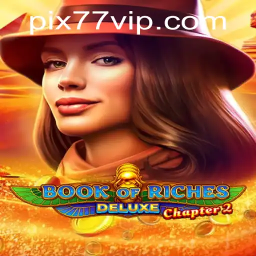Explorando o Universo de Book of Riches Deluxe Chapter 2: Uma Jornada Épica no Mundo dos Jogos