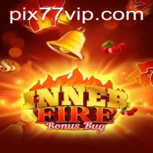 Explorando o Mundo de InnerFireBonusBuy: Descubra a Emoção do Jogo com 77VIP.COM