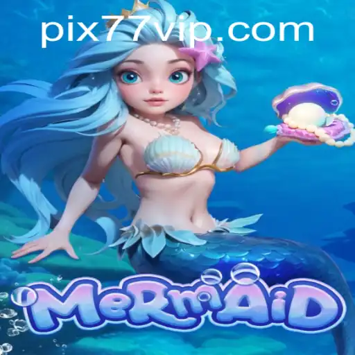 Explorando o Mundo Encantado do Jogo Mermaid no 77VIP.COM